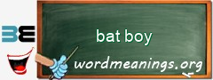 WordMeaning blackboard for bat boy